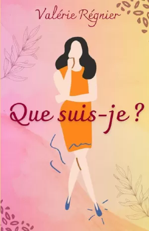 Valérie Régnier – Que suis-je ?